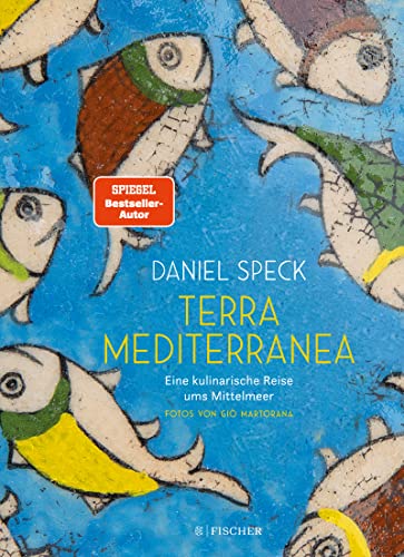 Terra Mediterranea: Eine kulinarische Reise ums Mittelmeer | Das ideale Geschenk für alle Genießer von FISCHERVERLAGE